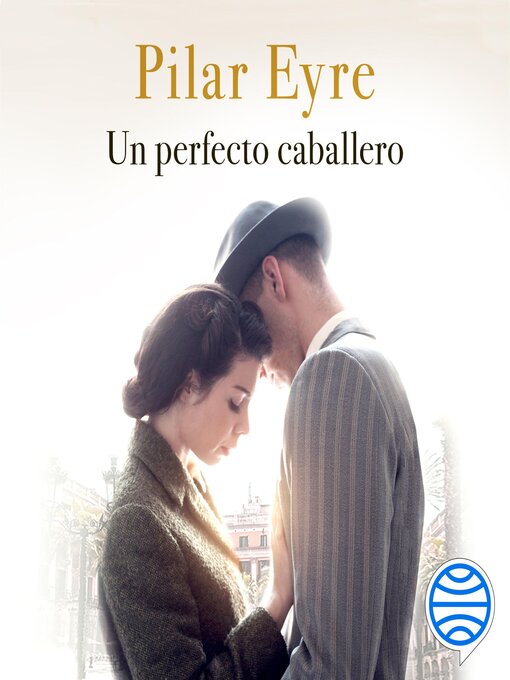 Title details for Un perfecto caballero by Pilar Eyre - Available
